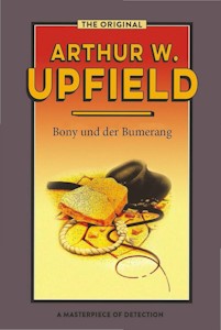 Bony und der Bumerang: (The Barrakee Mystery) (Inspector Bonaparte Mysteries 1) Kindle Ausgabe von Arthur W. Upfield - Jetzt bei Amazon kaufen*