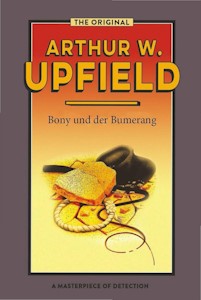 Bony und der Bumerang: (The Barrakee Mystery) (Inspector Bonaparte Mysteries 1) Kindle Ausgabe von Arthur W. Upfield