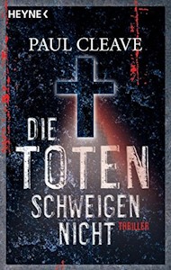 Die Toten schweigen nicht: Thriller - Taschenbuch von Paul Cleave