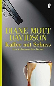  Kaffee mit Schuss: Ein kulinarischer Krimi (Ein Goldie-Schulz-Krimi) von Diane Mott Davidson  - Jetzt bei Amazon kaufen*