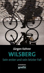 Wilsberg - Sein erster und sein letzter Fall: Kriminalroman - Taschenbuch von Jürgen Kehrer