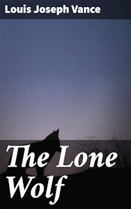 The Lone Wolf: A Melodrama (English Edition) - Kindle Ausgabe - Englisch Ausgabe von Louis Joseph Vance  - Jetzt bei Amazon kaufen*