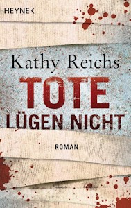  Tote lügen nicht: Roman (Die Tempe-Brennan-Romane, Band 1) - Taschenbuch von Kathy Reichs