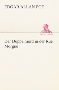 Der Doppelmord in der Rue Morgue (TREDITION CLASSICS)