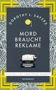 Mord braucht Reklame: Ein Fall für Lord Peter Wimsey von Dorothy L. Sayers
