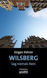 Wilsberg – Sag niemals Nein: Kriminalroman - Taschenbuch von Jürgen Kehrer