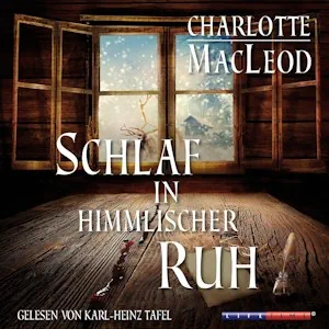 Schlaf in Himmlischer Ruh (Hörbuch) von Charlotte MacLeod