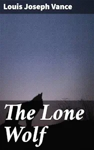 The Lone Wolf: A Melodrama (English Edition) - Kindle Ausgabe - Englisch Ausgabe von Louis Joseph Vance