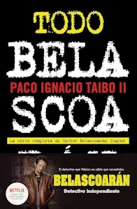 Todo Belascoarán: La serie completa de Héctor Beloascarán Shayne (Spanish Edition)