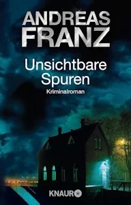 Unsichtbare Spuren: Kriminalroman - Kindle Ausgabe von Andreas Franz