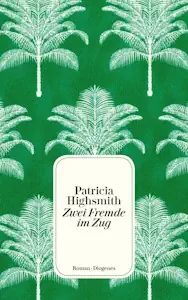 Zwei Fremde im Zug (detebe) - Taschenbuch von Patricia Highsmith